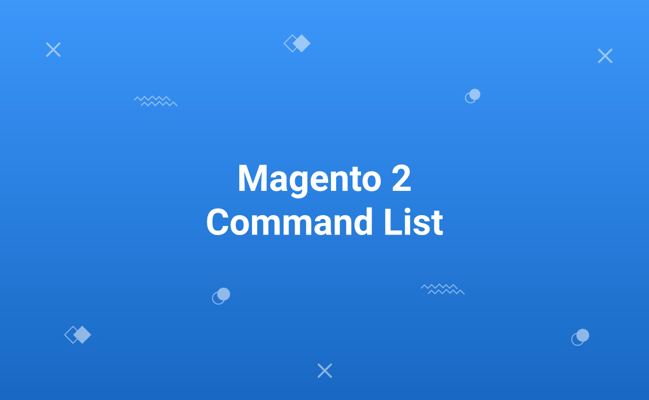 Magento 2 Useful Command List