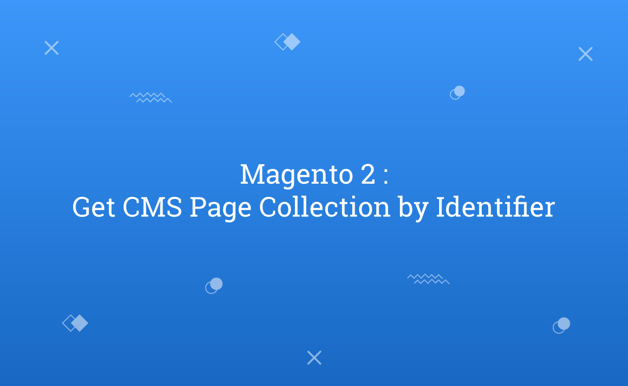 Magento 2 Get CMS Page Collection by Identifier