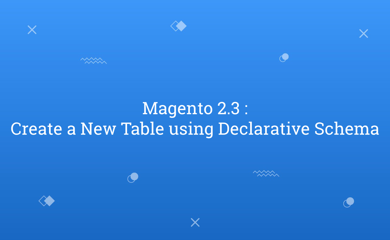 Magento 2.3 Create a New Table using Declarative Schema
