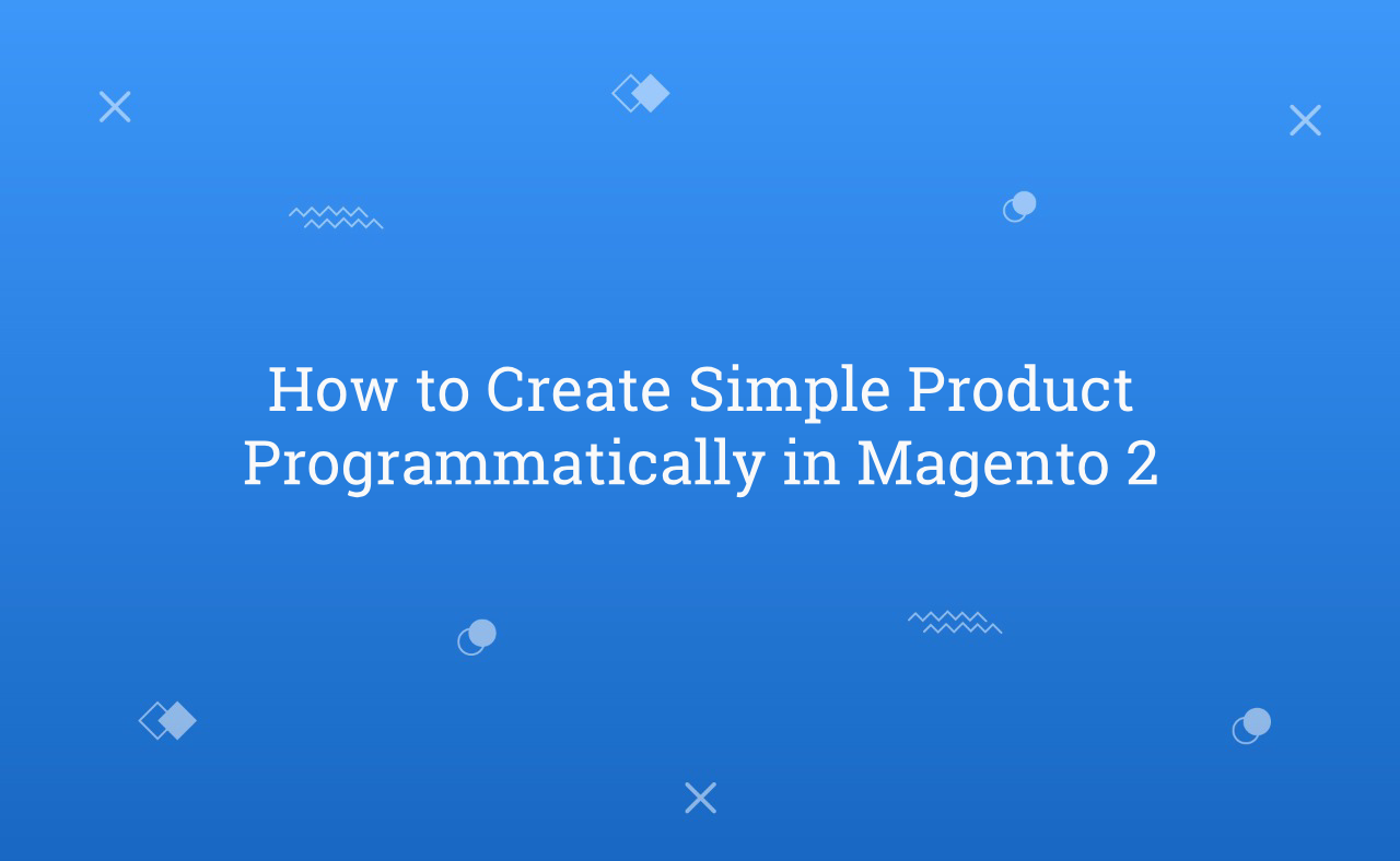 How to Create Simple Product Programmatically in Magento 2