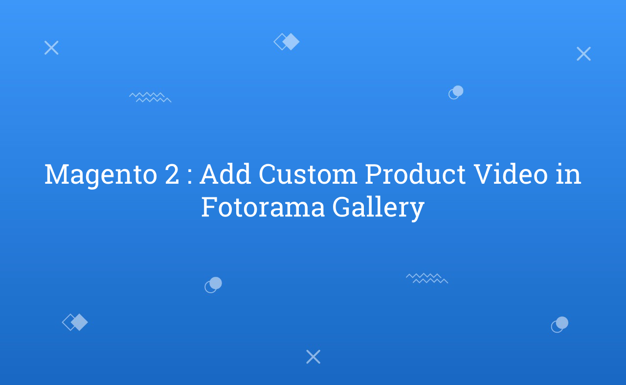 Magento 2 Add Custom Product Video in Fotorama Gallery