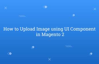 How to Upload Image using UI Component in Magento 2