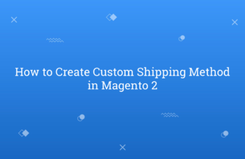 How to Create Custom Shipping Method in Magento 2