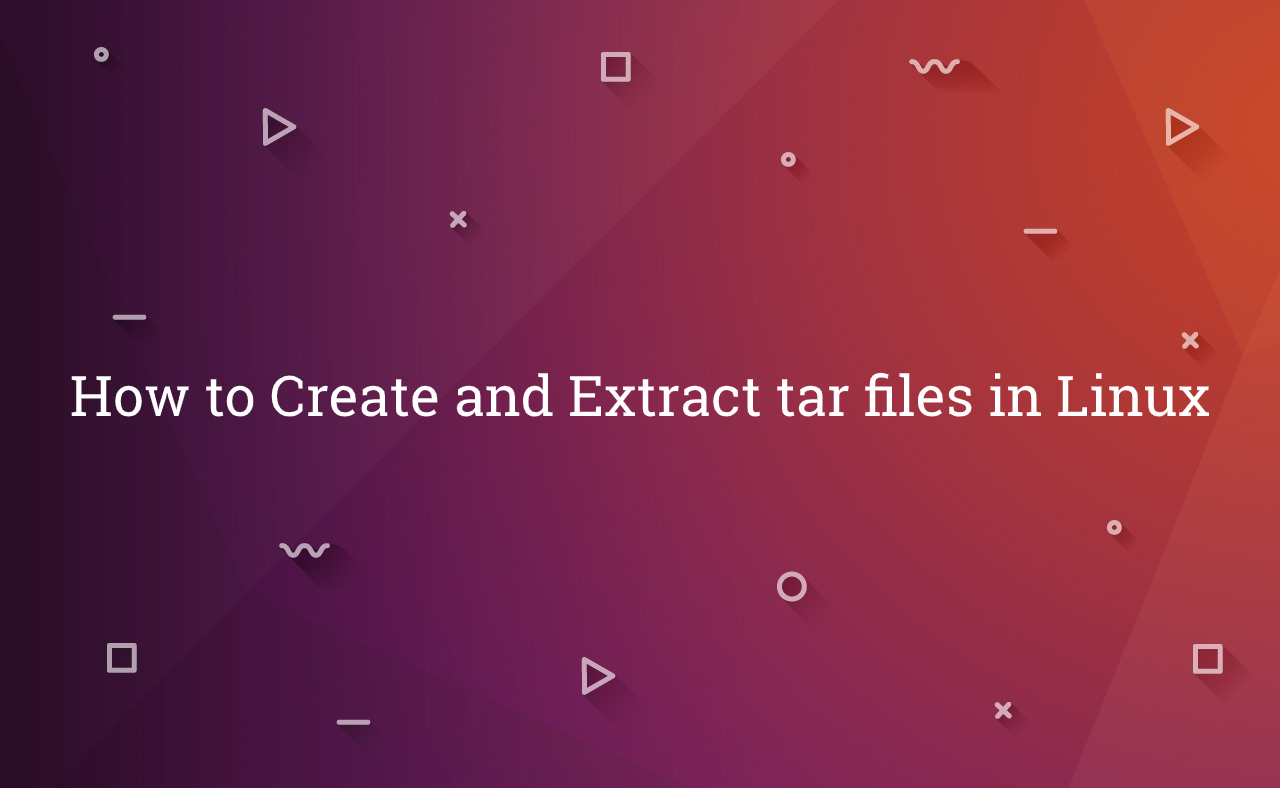 How to Create and Extract tar files in Linux