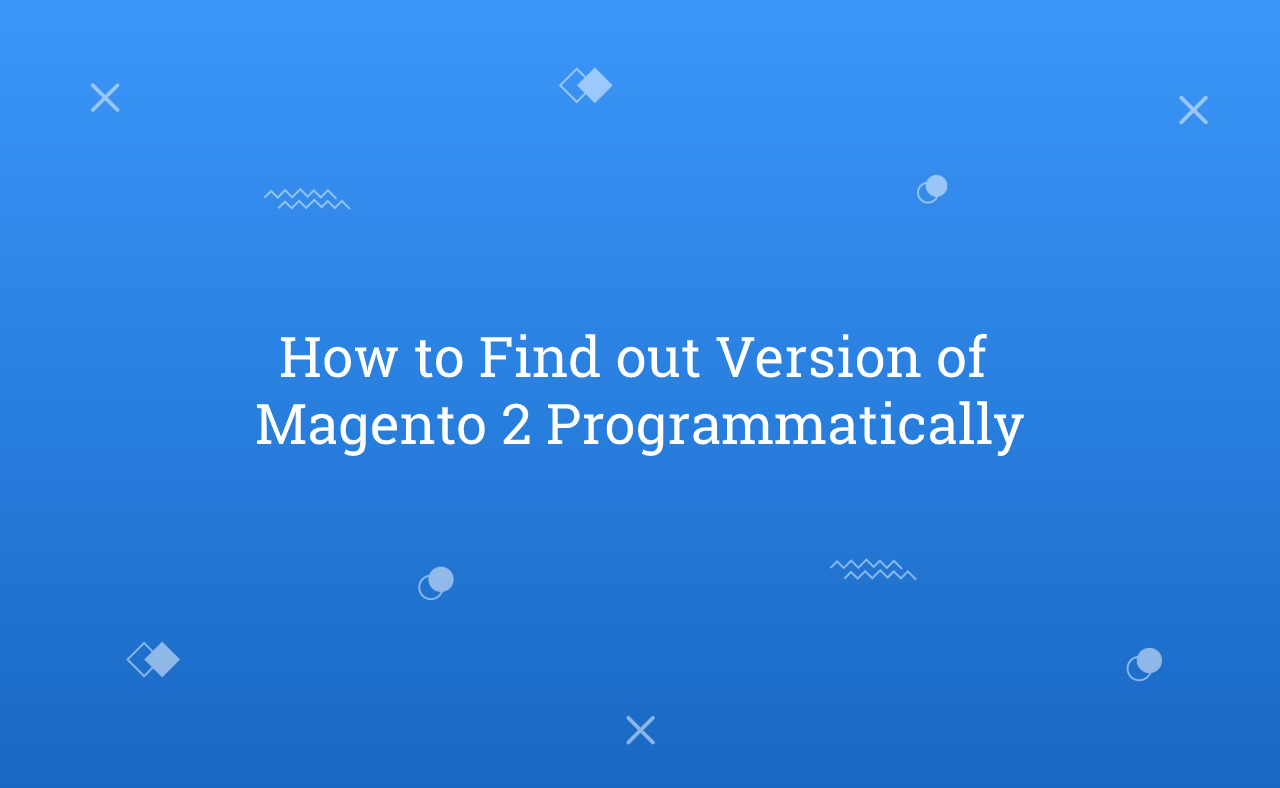 How to Find out Version of Magento 2 Programmatically