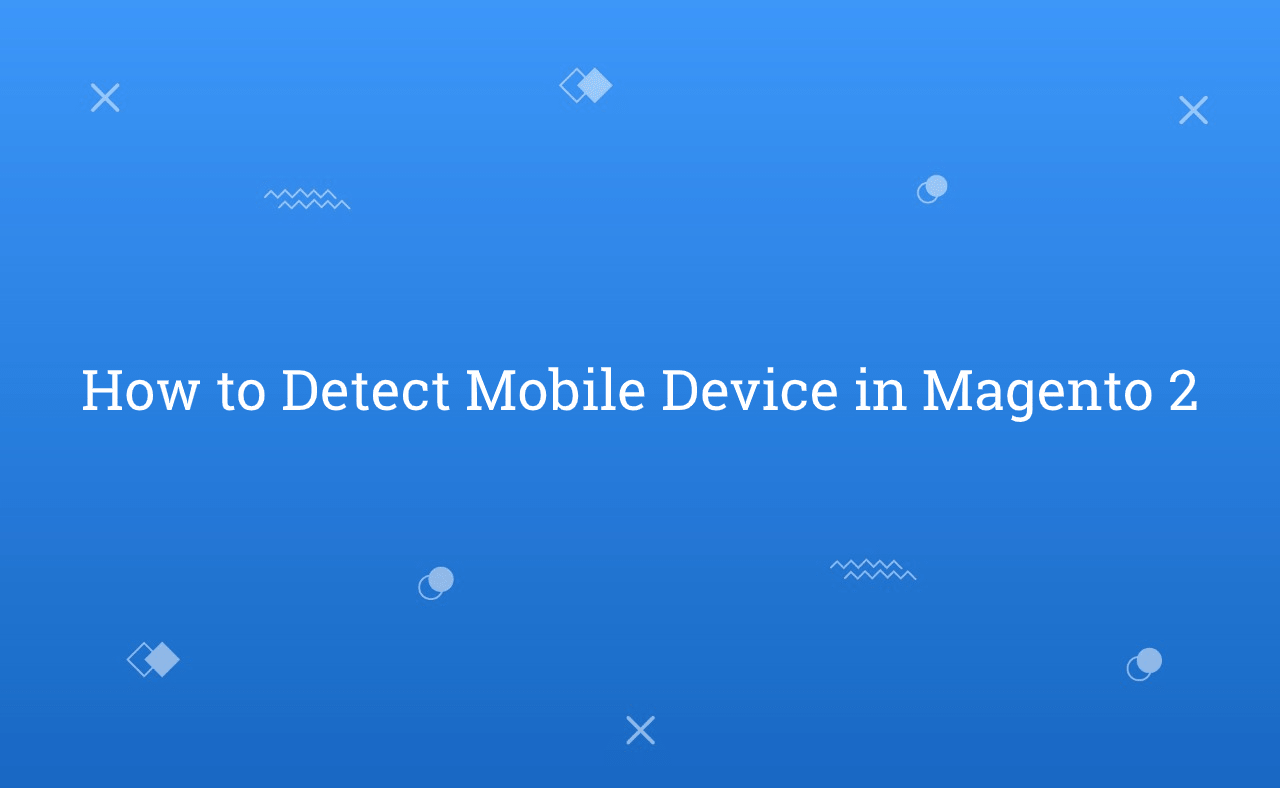 How to Detect Mobile Device in Magento 2