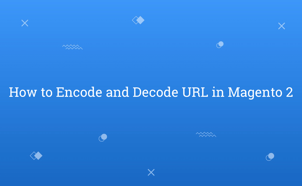 How to Encode and Decode URL in Magento 2