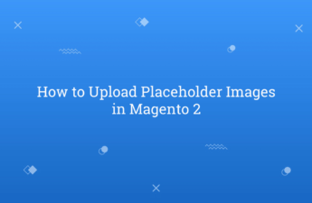 How to Upload Placeholder Images in Magento 2