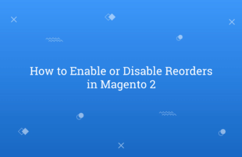 How to Enable or Disable Reorders in Magento 2