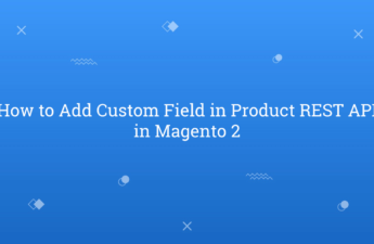 How to Add Custom Field in Product REST API in Magento 2