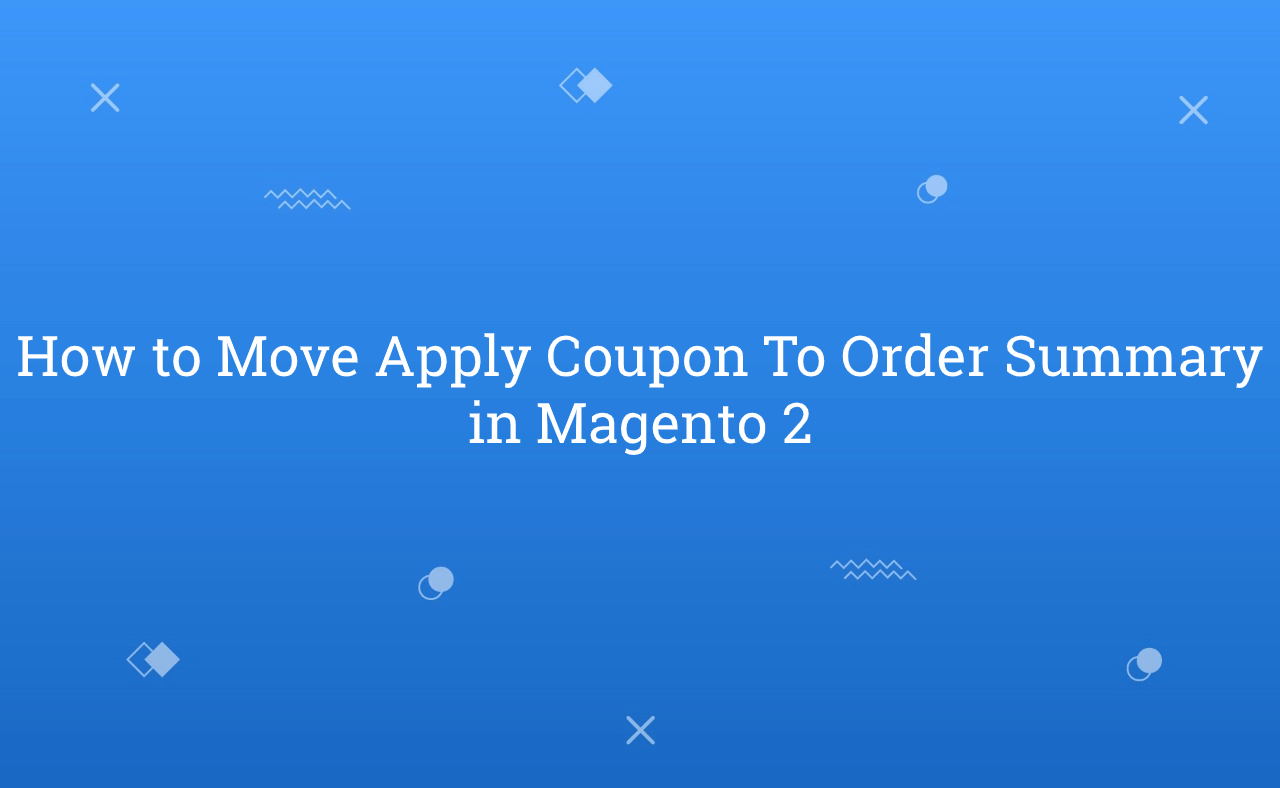 How to Move Apply Coupon To Order Summary in Magento 2