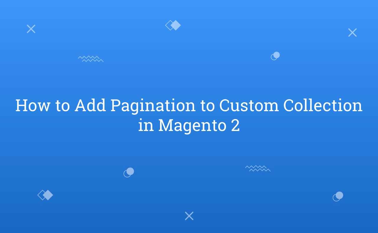 How to Add Pagination to Custom Collection in Magento 2