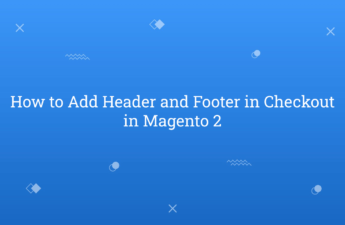 How to Add Header and Footer in Checkout in Magento 2