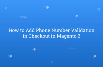 How to Add Phone Number Validation in Checkout in Magento 2
