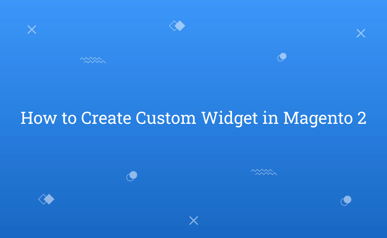 How to Create Custom Widget in Magento 2