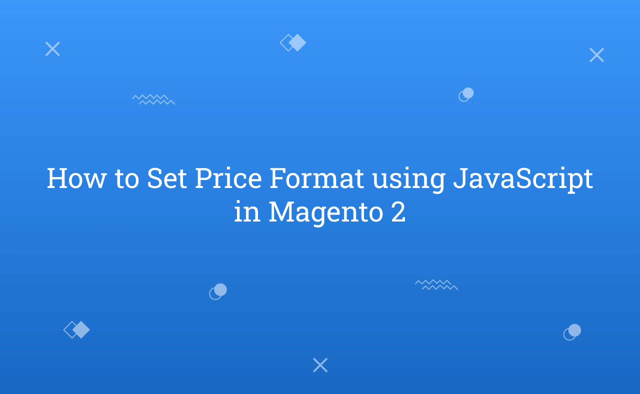 How to Set Price Format using JavaScript in Magento 2