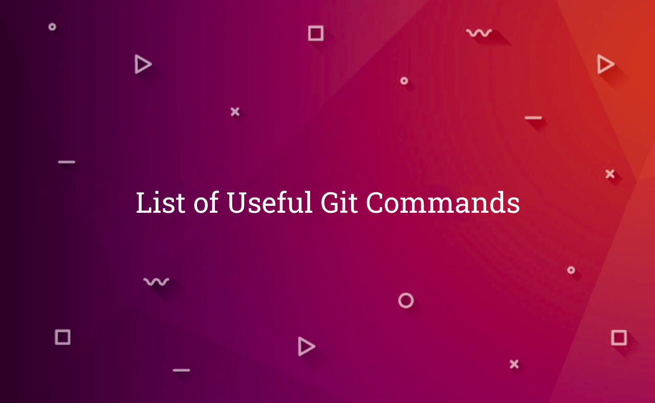 List of Useful Git Commands
