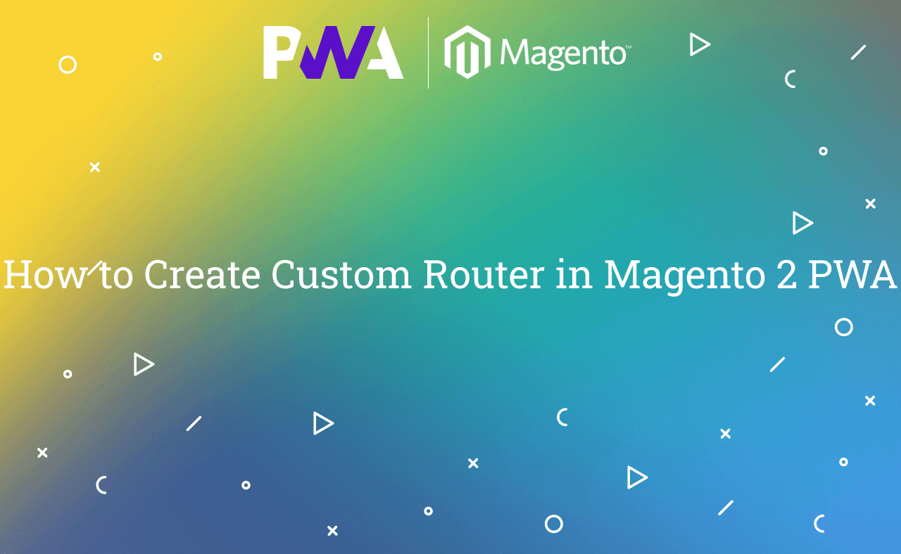 How to Create Custom Router in Magento 2 PWA
