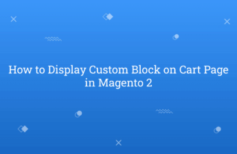 How to Display Custom Block on Cart Page in Magento 2