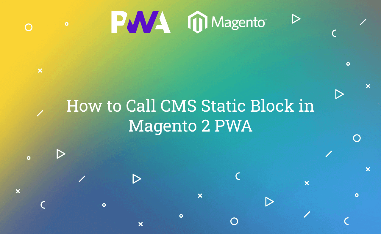 How to Call CMS Static Block in Magento 2 PWA