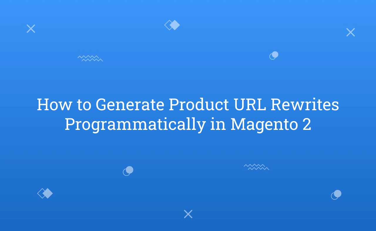 How to Generate Product URL Rewrites Programmatically in Magento 2