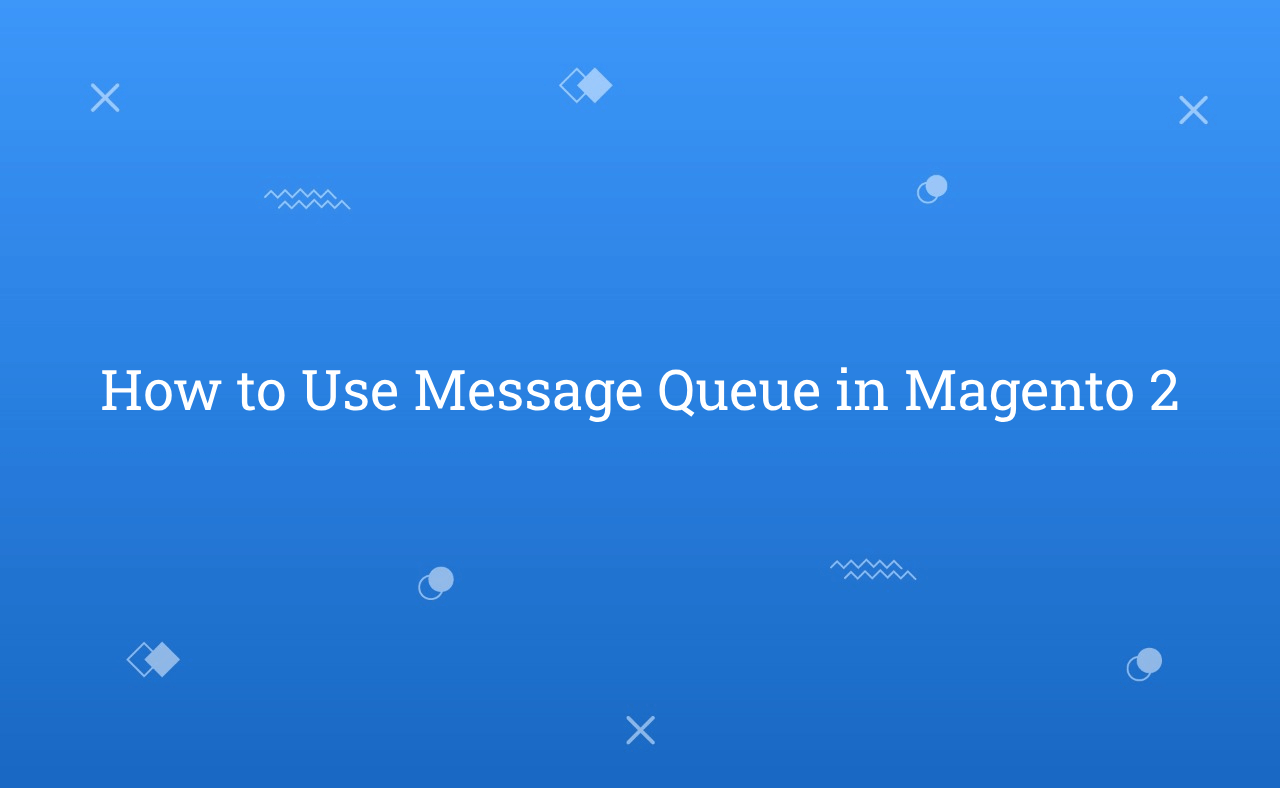 How_to_Use_Message_Queue_in_Magento_2